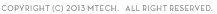 COPYRIGHT (C) 2013 mtech eng co.ltd. ALL RIGHT RESERVED.