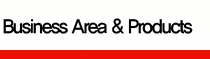 Business Area & Products