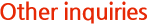 Other inquiries